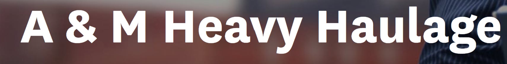 Logo of A & M Heavy Haulage