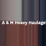 Logo of A & M Heavy Haulage